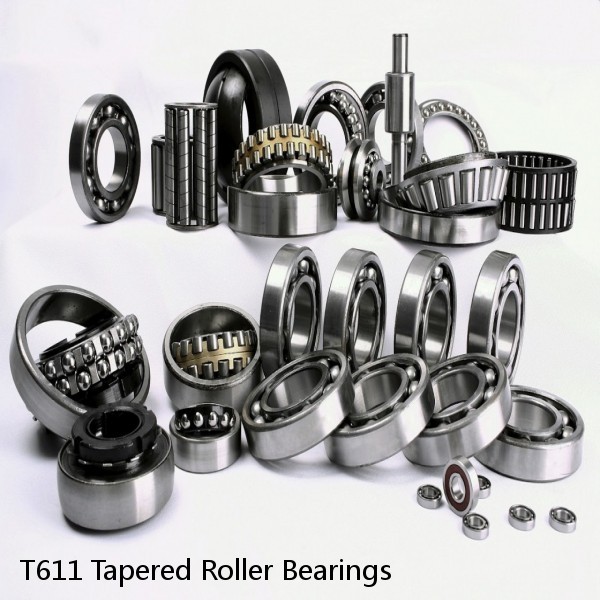 T611 Tapered Roller Bearings