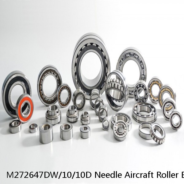 M272647DW/10/10D Needle Aircraft Roller Bearings