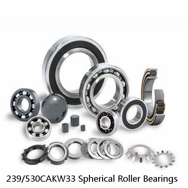 239/530CAKW33 Spherical Roller Bearings