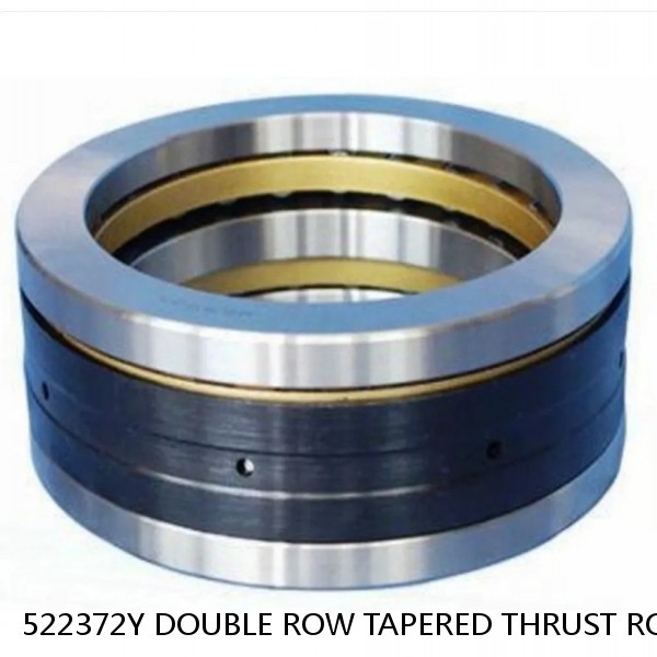 522372Y DOUBLE ROW TAPERED THRUST ROLLER BEARINGS