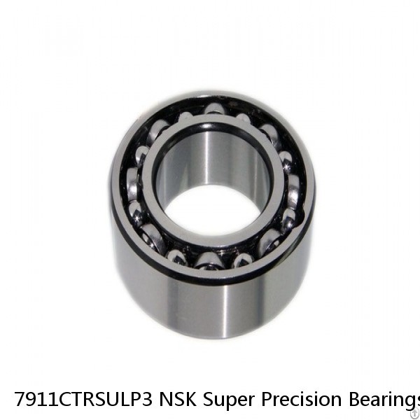 7911CTRSULP3 NSK Super Precision Bearings